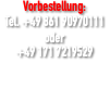 Vorbestellung: Tel. +49 861 90970111 oder +49 171 7219529